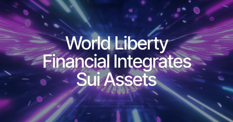 Trump-backed World Liberty Financial plans to add SUI to its strategic reserve